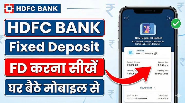 HDFC Bank FD Kaise Kare? 2025 Interest Rates | Mobile Se FD Opening