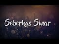 Lirik seberkas sinar  nike ardila   cover by adlani rambe