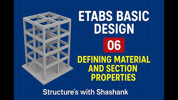 06 - Defining Material and Section Properties | ETABS Basic Design of Residential Building