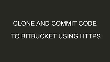Clone and commit code to Bitbucket using HTTPS