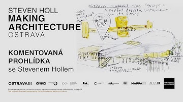 Komentovaná prohlídka: STEVEN HOLL: Making Architecture | OSTRAVA se Stevenem Hollem
