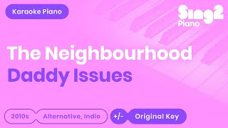 The Neighbourhood - Daddy Issues (Karaoke Piano)