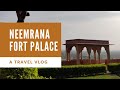 Weekend getaway to neemrana fort palace
