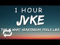 [1 HOUR 🕐 ] JVKE - this is what heartbreak feels like pretty little liar (Lyrics)