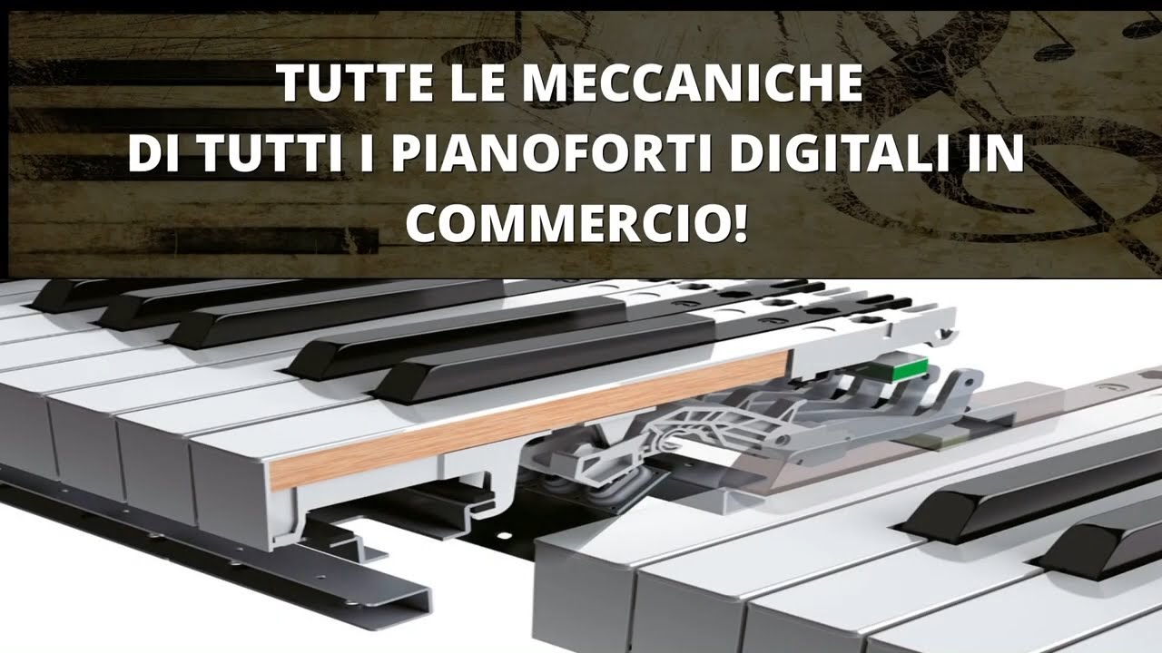 RECENSIONE DI TUTTE LE MECCANICHE DI TUTTI I PIANOFORTI DIGITALI! (parte 1)