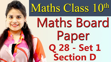Q 28 - Set 1, Section D, 2019 CBSE Class 10 Maths Board Paper Solutions, Code 30/3/1, 30/3/2, 30/3/3