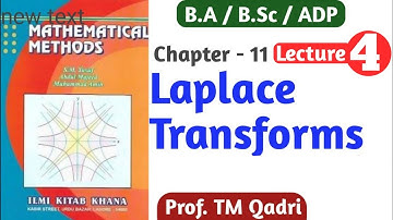 B.Sc 4th Year Mathematical Methods Chapter-11 Laplace Transforms Lecture -4 By Prof. TM Qadri