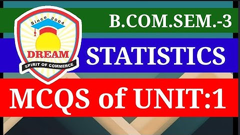 MCQS of statistics for B.com.sem.3 ,unit.-1for offline & online exam