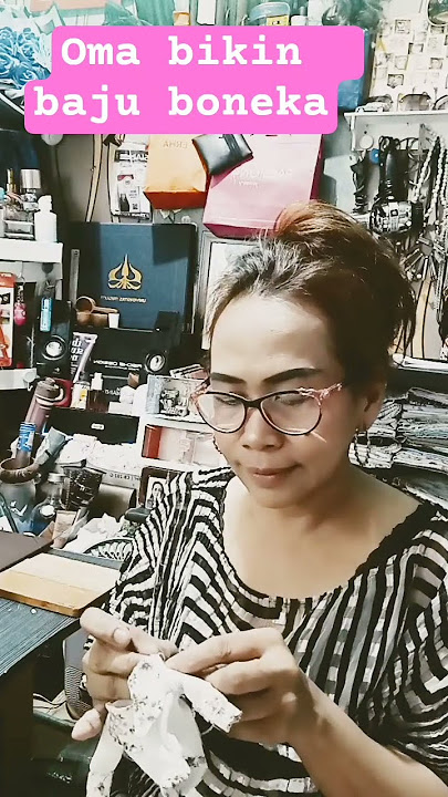 Oma bikin baju boneka untuk Felisya #dj #nttpride #remix #love #lifeisbutadream #aicover #beranda