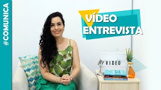 Como fazer VÍDEO ENTREVISTA ou VÍDEO CURRÍCULO | #Comunica