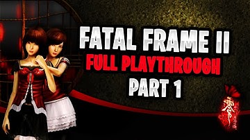 Fatal Frame II: Crimson Butterfly | First Playthrough!! | Part 1| Longplay