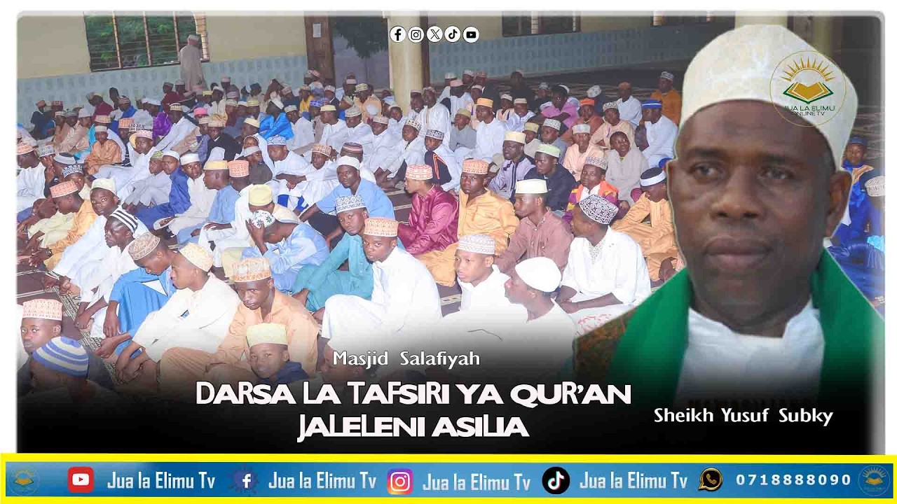 DARSA LA TAFSIRI YA QUR'AN, JALALENI ASILIA, SURATUL MUMTAHINATI NA SHEIKH YUSUF HUSSEIN SUBKY