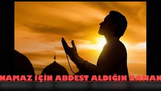 NAMAZ İÇİN ABDEST ALDIĞIN ZAMAN🌹(Müziksiz İlahi)🌹İlahilerin Rengi Resimi