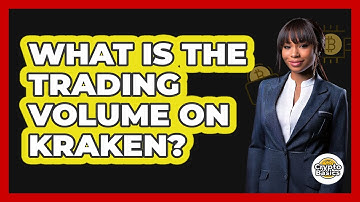 What Is The Trading Volume On Kraken? - CryptoBasics360.com