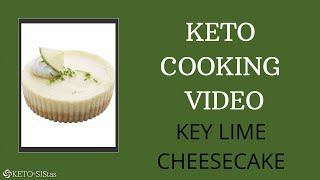 Delicious Low Carb Key Lime Cheesecake | Keto Keylime Dessert Recipe Cooking Video