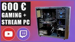 600 Euro Gaming und Streaming PC | 1080p Gaming + 720p Streaming