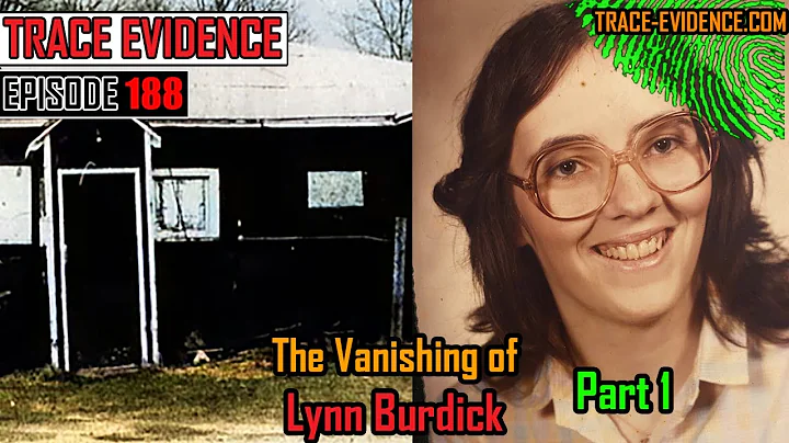 188 - The Vanishing of Lynn Burdick - Part 1