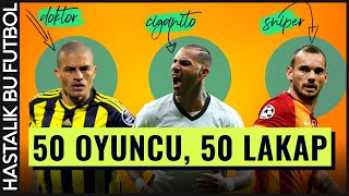 Futbolcuların Takma İsimleri ve Sebepleri (1. BÖLÜM)