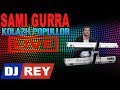 Sami gurra  dj rey  kolazh popullor live official