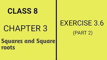 Class 8 Chapter 3 Squares and square roots Exercise 3.6 (Part 2) By MathematicsTutor