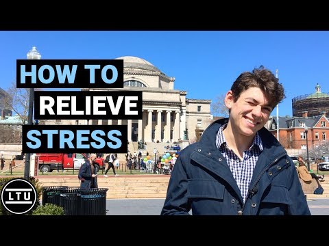 How to Relieve Stress - Columbia University | Campus Interviews - LTU