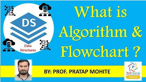 What is Algorithms & Flow Charts | By Prof. Pratap Mohite | Technical Guruji Pratap