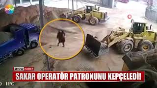 Sakar Operatör Patronunu Kepçeledi