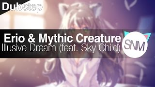Erio & Mythic Creature - Illusive Dream (feat. Sky Child)