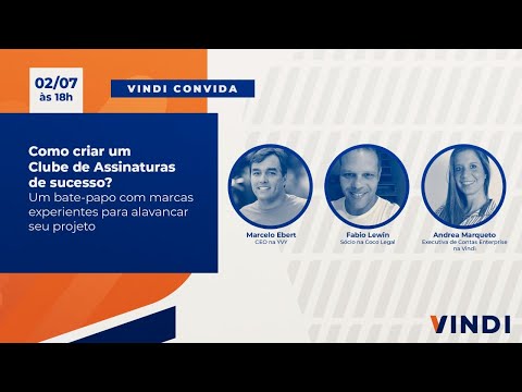 Como criar um Clube de Assinaturas de sucesso - Vídeo 2 - VINDI Convida