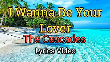 I Wanna Be Your Lover - The Cascades (Lyrics Video)