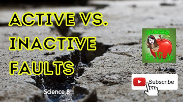 Differentiating Active and Inactive Faults | Science 8