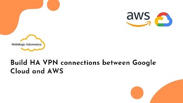 Build HA VPN connections between Google Cloud and AWS