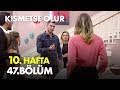 Kısmetse Olur 10 Hafta 47 Bölüm Full Bölüm