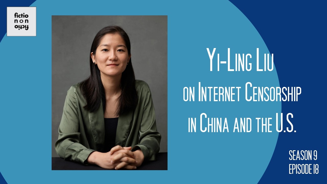 Yi-Ling Liu on Internet Censorship in China and the U.S.