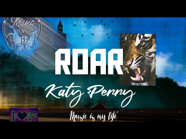 Roar - Katy Perry song lyrics @musicismylife5179 