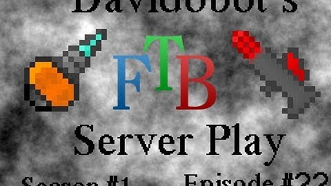 FTB Server Play Ep.22 - Automatic Crafting