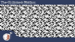 KTaNE - How to: The Glitched Button [OLD VERSION]