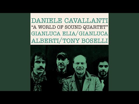 A World of Sound Quartet (feat. Daniele Cavallanti, Gianluca Elia, Gianluca Alberti, Tony Boselli)