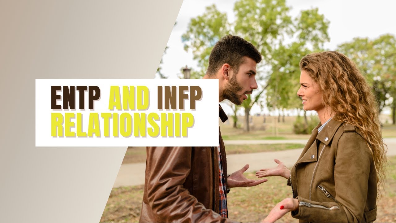 5 Facts About Entp And Infp Relationship Compatibility Youtube