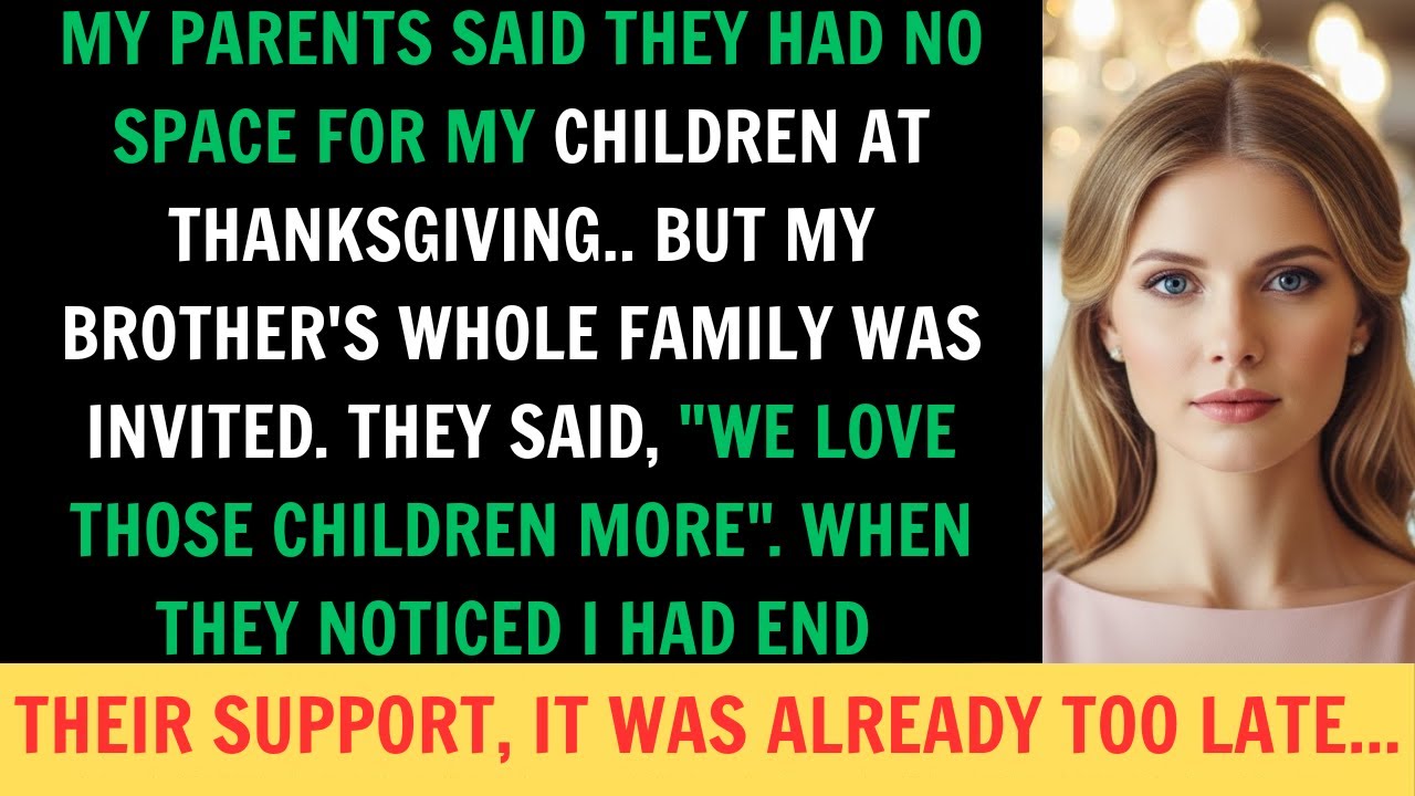 My Parents Said, _We Love Your Brothers Children More_, They Were Not Welcome At Thanksgiving
