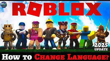 How to Change Language in Roblox (2025 Easy Guide)?