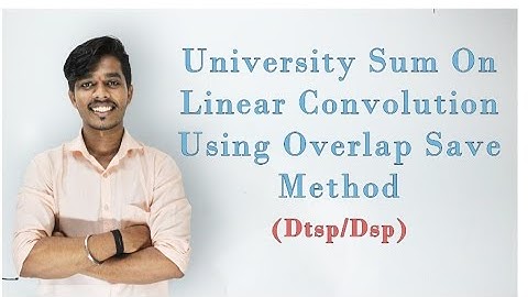 Overlap Save Method | Convolution | DTSP/DSP [Lec 20]