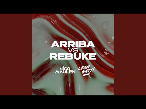 Arriba vs Rebuke (feat. Nicolas Maulen)