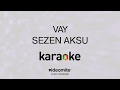 Sezen Aksu Vay Karaoke Sezen Aksu Vay Karaoke