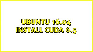 Ubuntu: Ubuntu 16.04 install cuda 6.5