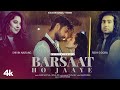 Jubin nautiyal barsaat ho jaaye  love song 2022  shivin n ridhi d payal d rashmi v  bhushan k