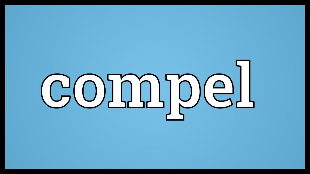 Compel Meaning