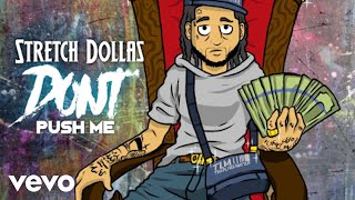 Stretch Dollas - Dont Push Me OFFICIAL VIDEO