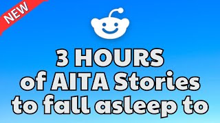 3 HOURS Of Reddit Stories To Fall Asleep To | Reddit Stories Compilation AITA - Best Reddit Stories
