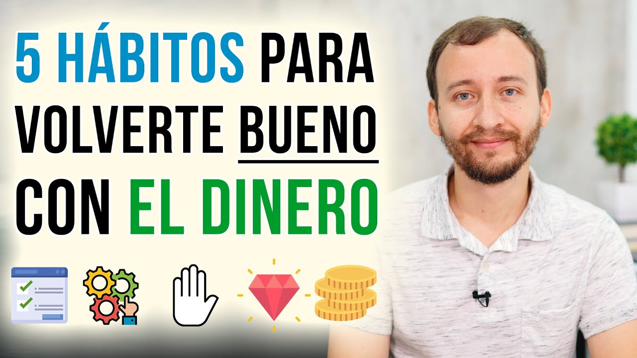 5 Hábitos Para Volverte Bueno Con El Dinero